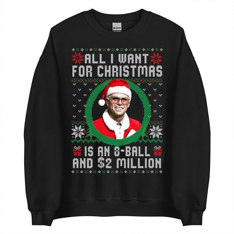 Baby Billy All I Want For Christmas Is A 8-Ball And 2 Million T-Shirt / Sweatshirt / Hoodie