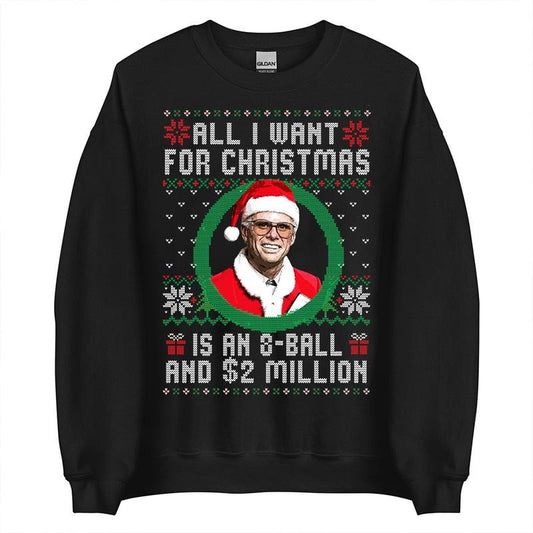 Baby Billy All I Want For Christmas Is A 8-Ball And 2 Million T-Shirt / Sweatshirt / Hoodie