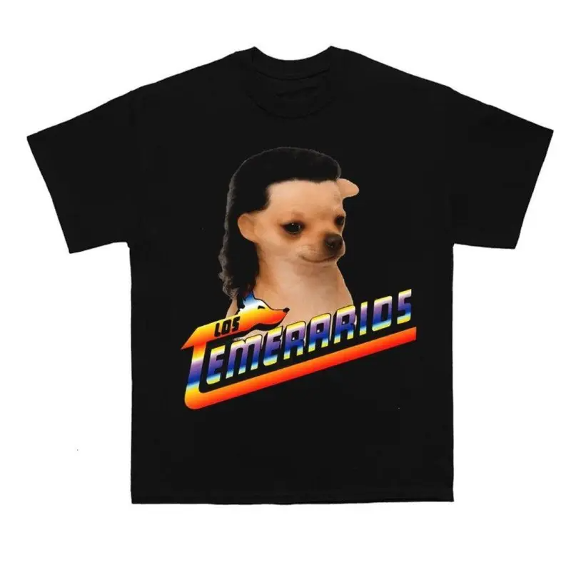 Los Temerarios Dog Funny Graphic T-Shirt / Sweatshirt / Hoodie