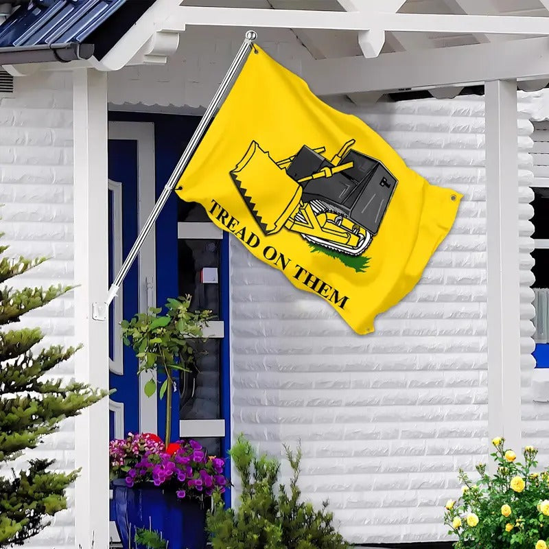 Tread On Them Bulldozer 3x5 Ft  Funny Parody Banner