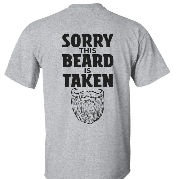 Sorry This Beard is Taken Funny Quote T-Shirt / Sweatshirt / Hoodie