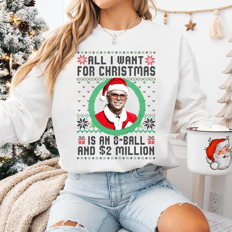 Baby Billy All I Want For Christmas Is A 8-Ball And 2 Million T-Shirt / Sweatshirt / Hoodie