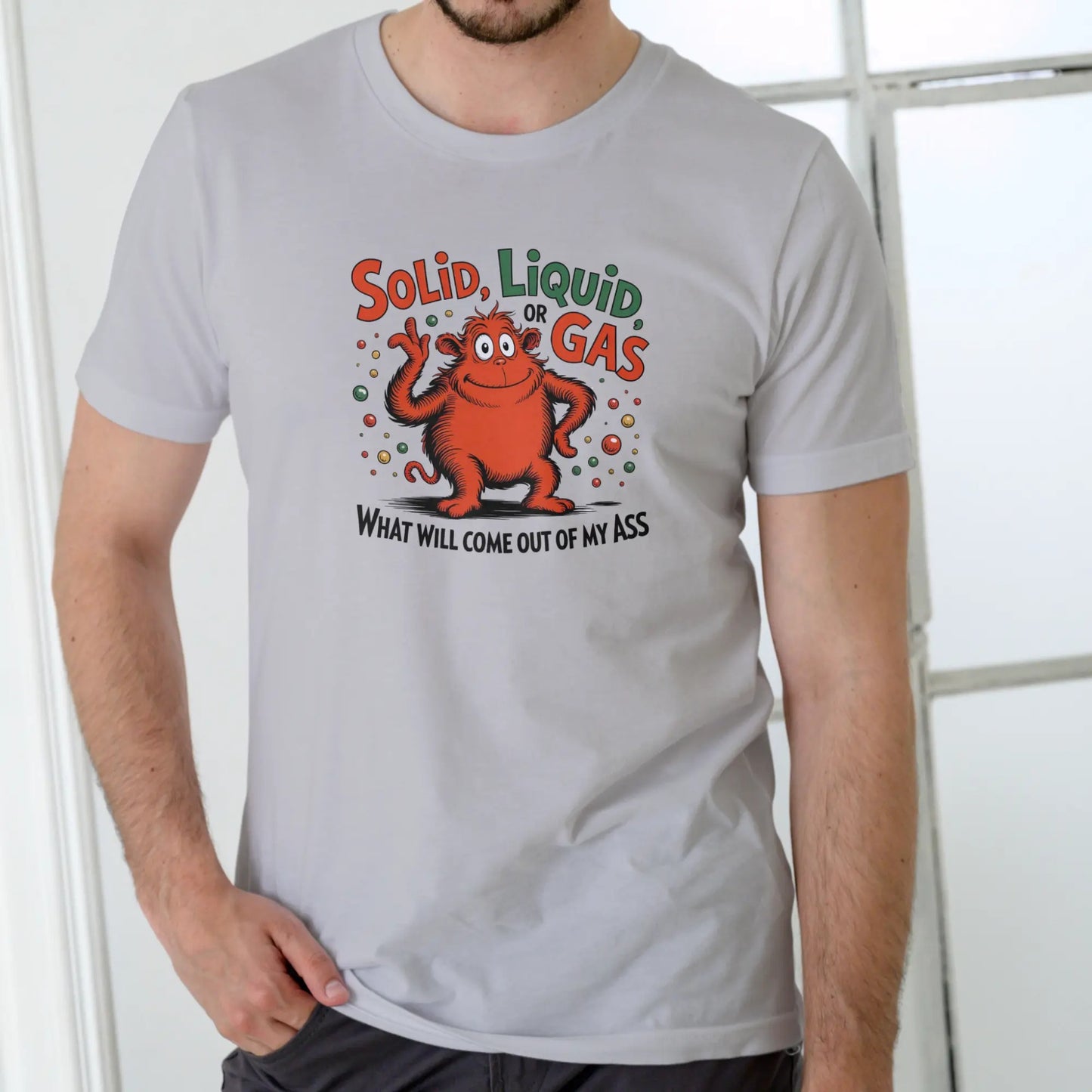 SOLID LIQUID OR GAS Funny Graphic T-Shirt / Sweatshirt / Hoodie