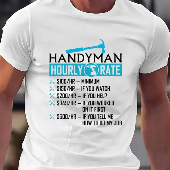 Handyman Hourly Rate Humor Carpenter T-Shirt / Sweatshirt / Hoodie