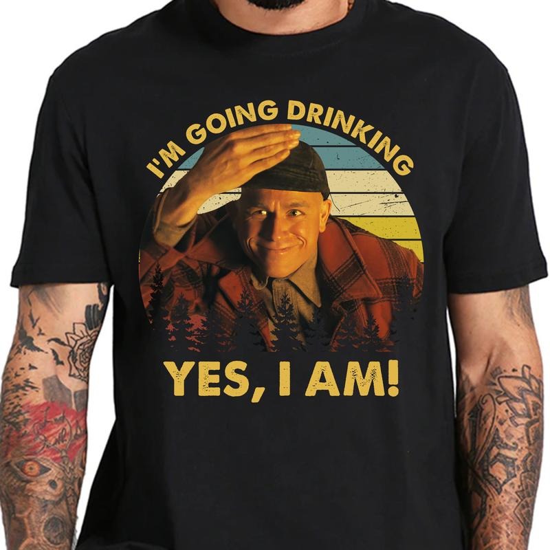Charlie Hunnam as Ed Gein I'm Going Drinking T-Shirt / Sweatshirt / Hoodie